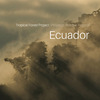 Tropical Forest Project: Ecuador - Something Got You