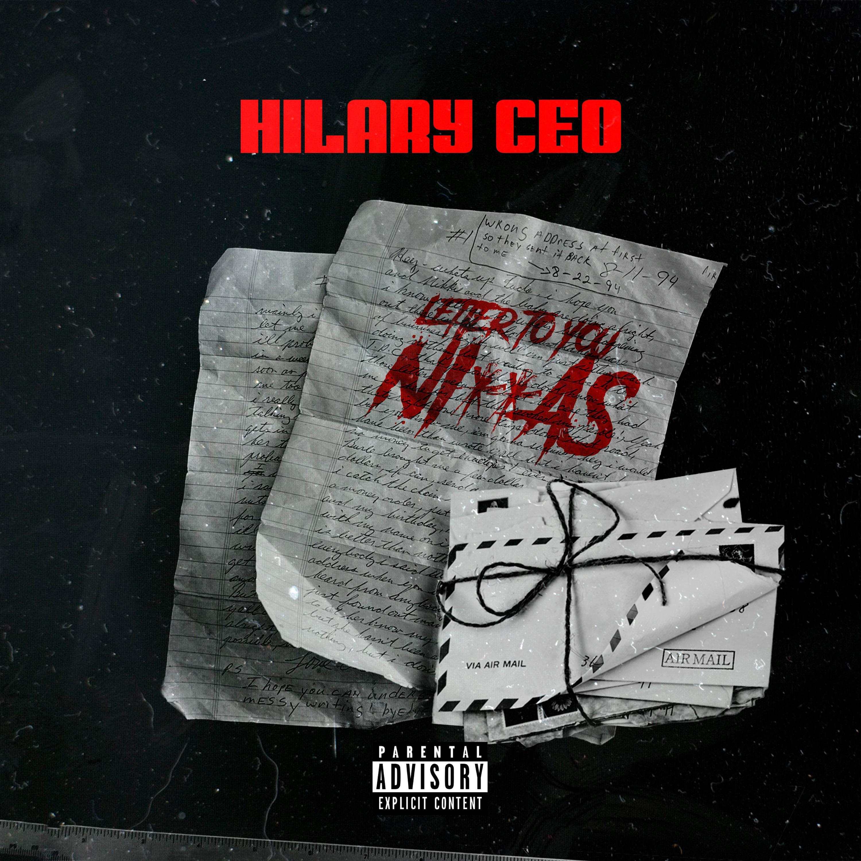 Hilary CEO - Letter to you Niggas