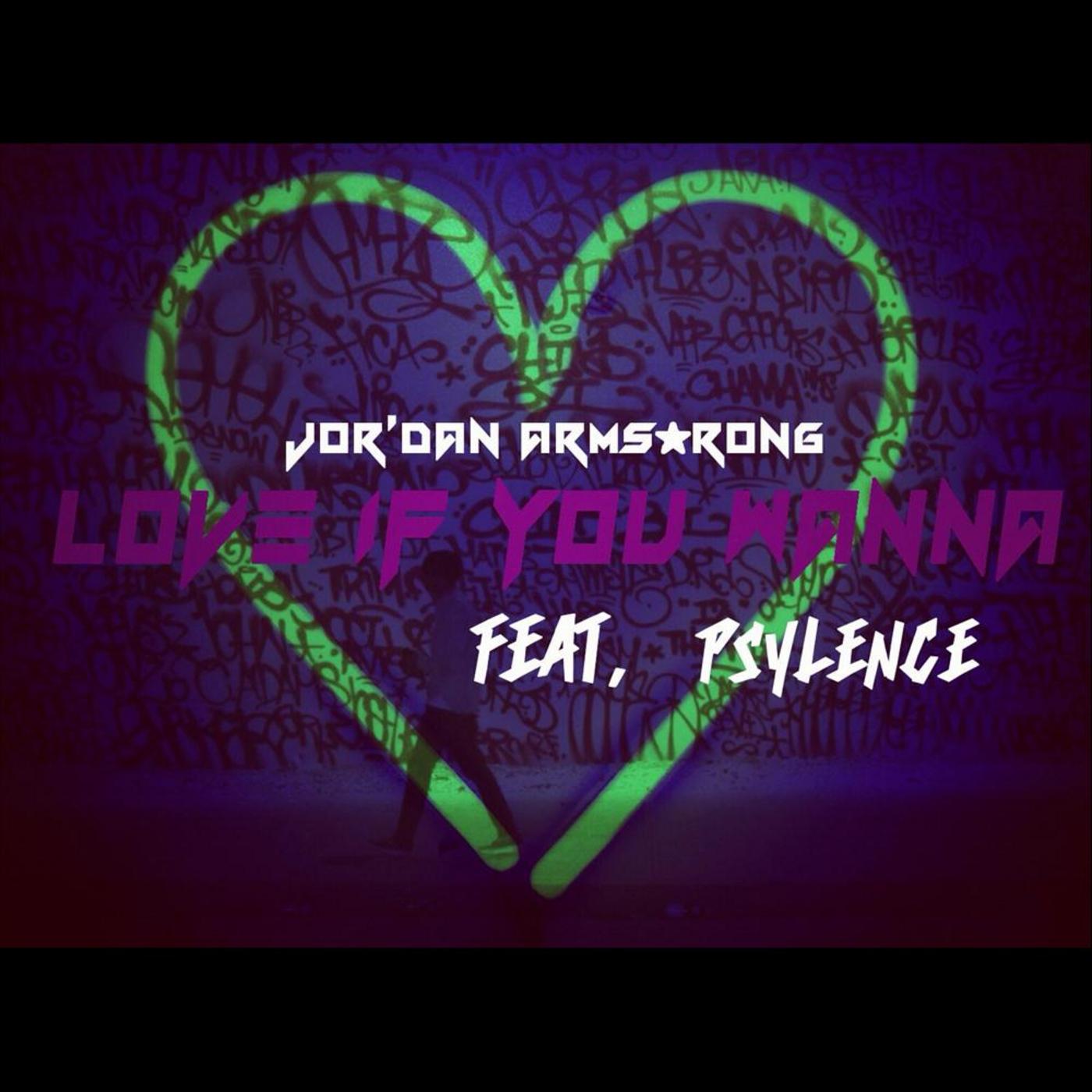 Love If You Wanna (feat. Psylence)