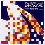 Jazztronik Presents Mihonova.专辑