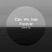 Can We Kiss Forever（CHINA-SL remix）