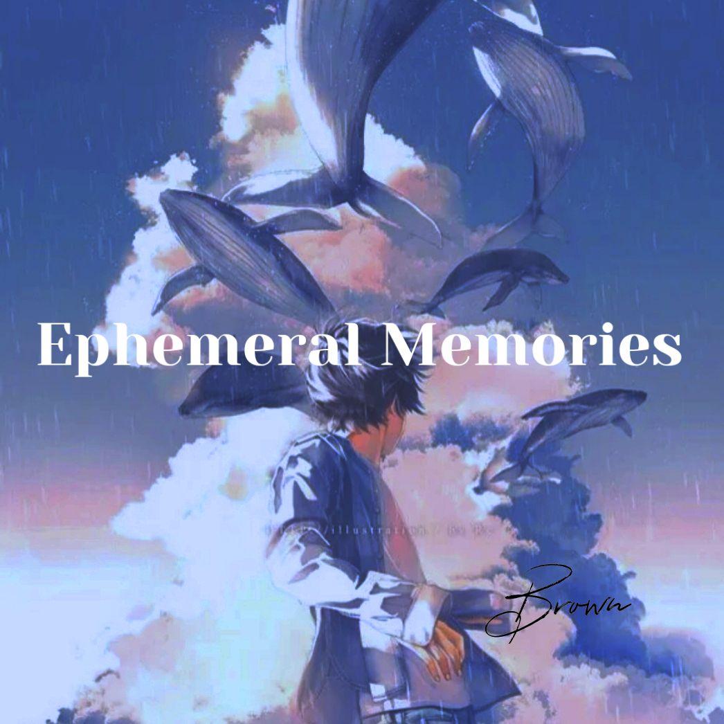 Ephemeral Memories