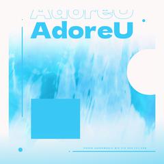 Adore U