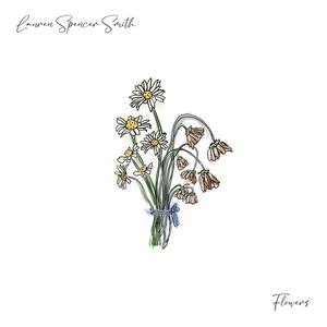 Flowers - Lauren Spencer-Smith (钢琴伴奏) （降3半音）
