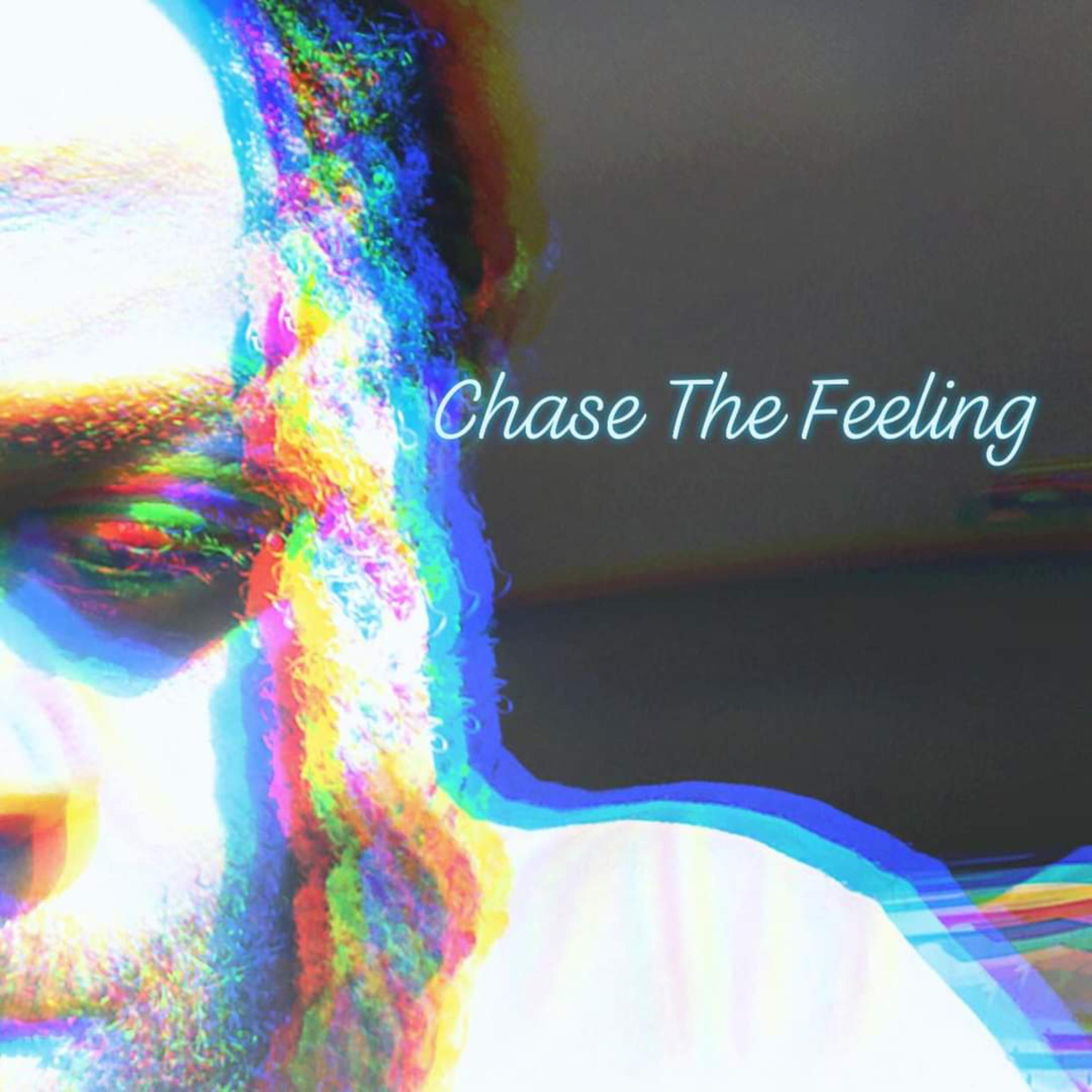 Chase The Feeling