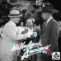 We No Speak Americano - Yolanda Be Cool (unofficial Instrumental) 无和声伴奏