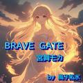 BRAVE GATE (feat. 宮舞モカ & GUMI)