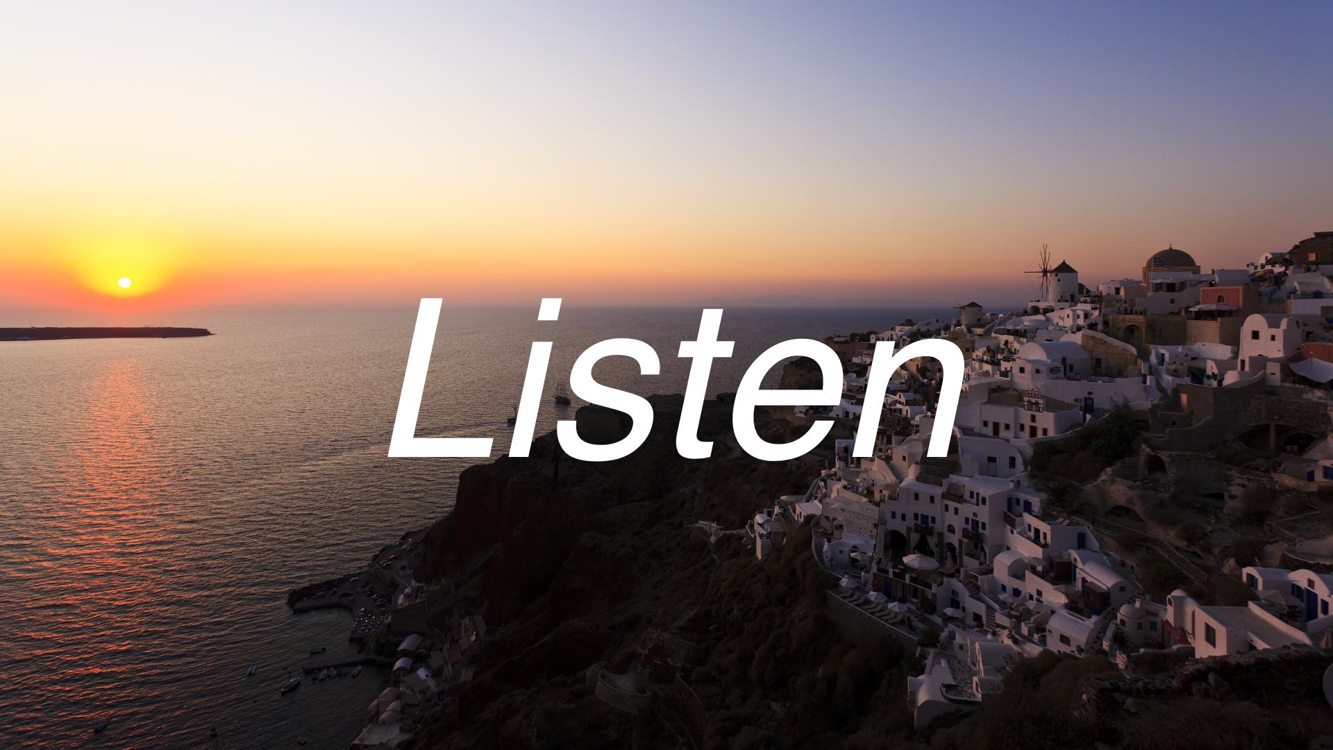 Listen