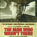 The Man Who Wasn't There - OST专辑