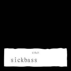 sickbass