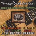 The Gospel People Love Revue: Sounds Of Texas, Nashville, Florida And The Pacific Northwest专辑