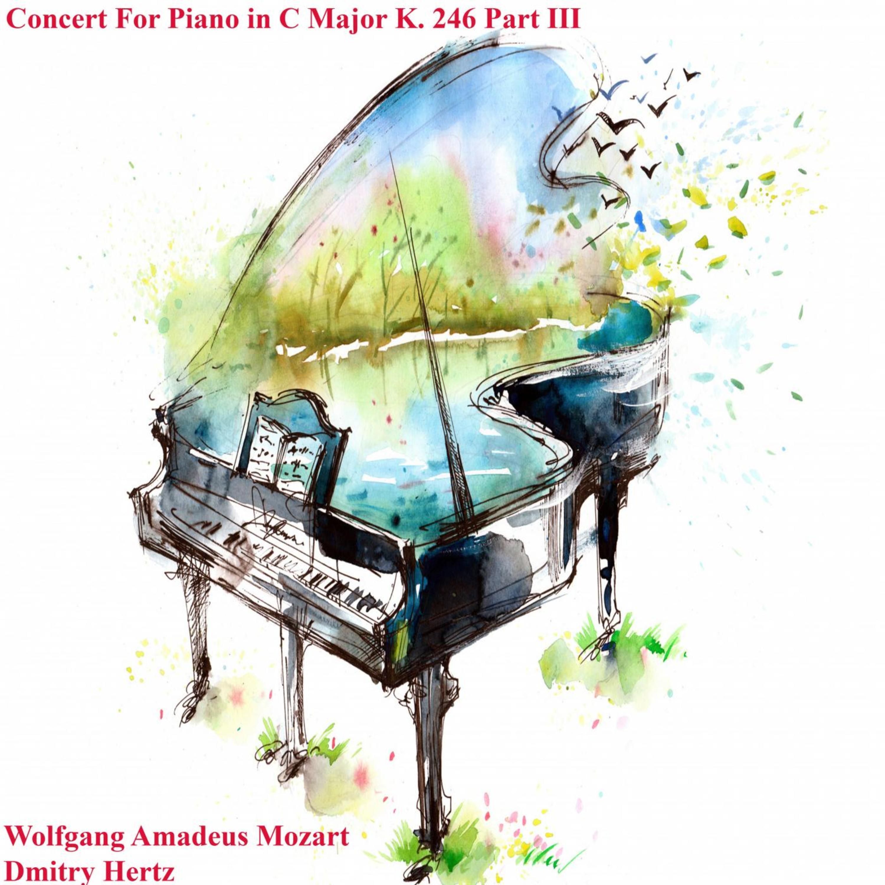 Concert For Piano In C Major K. 246 Part III