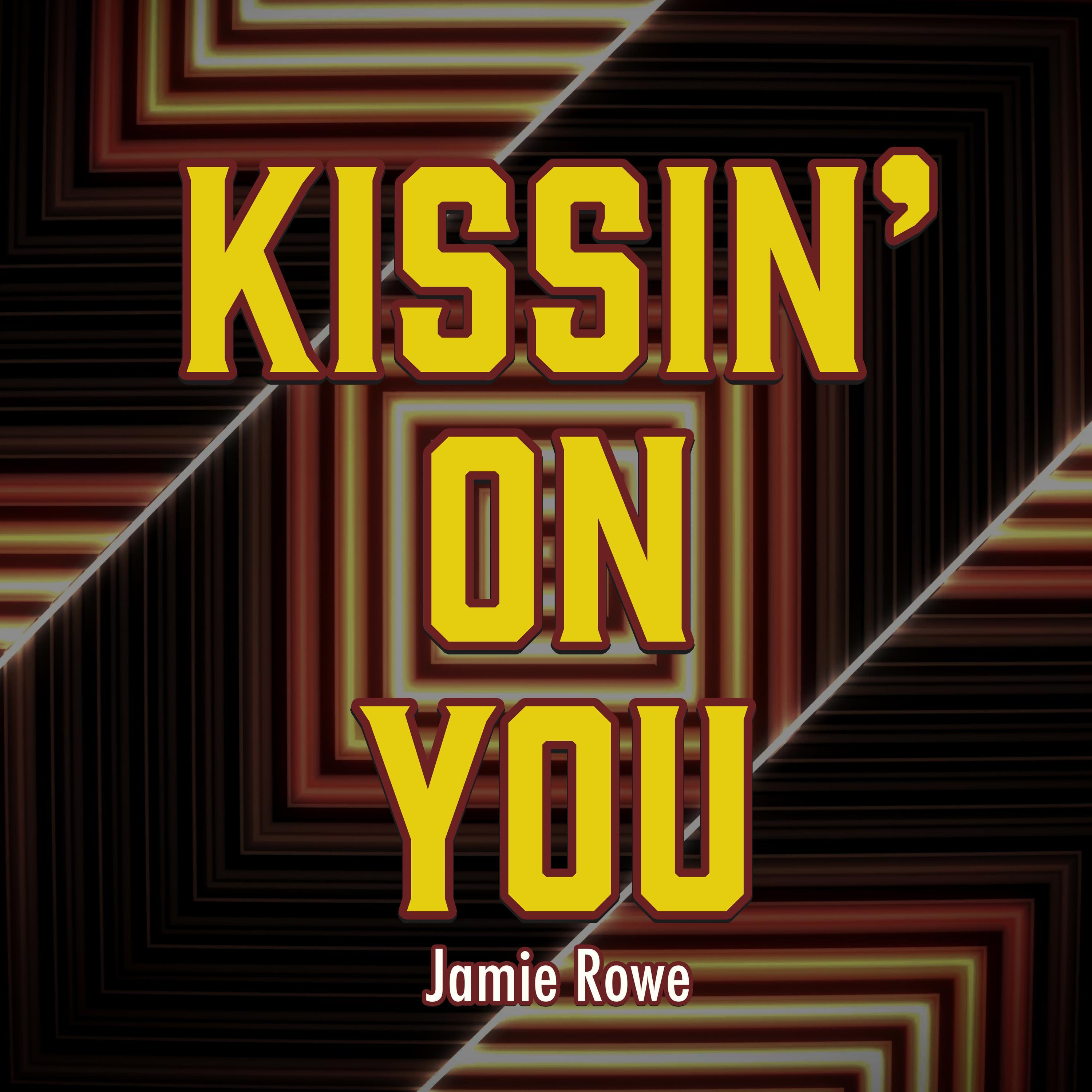 Kissin' On You