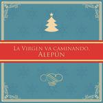 La Virgen Va Caminando, Alepún - Single专辑