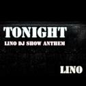 Tonight (Lino DJ Show Anthem)专辑