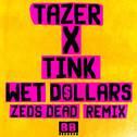 Wet Dollars (Zeds Dead Remix)专辑