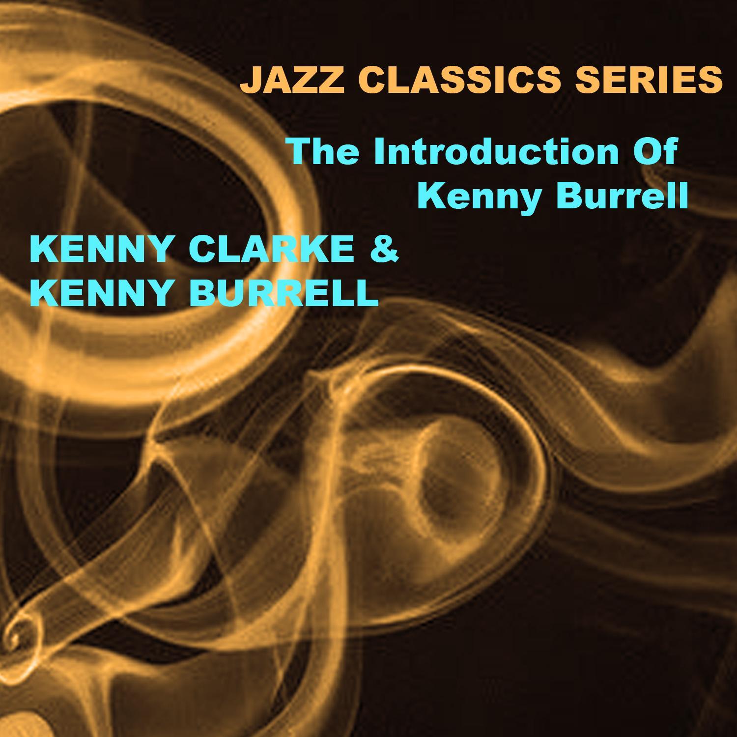 Jazz Classics Series: The Introduction of Kenny Burrell