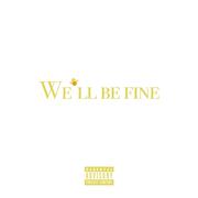 We'll Be Fine