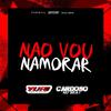 YURI DAS PLAYLIST - Não Vou Namorar (feat. MC TH Da Serra, MC Dudu SK, DJ João Pereira & Cardoso No Beat)