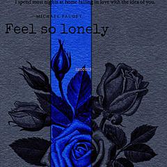 Feel So Lonely