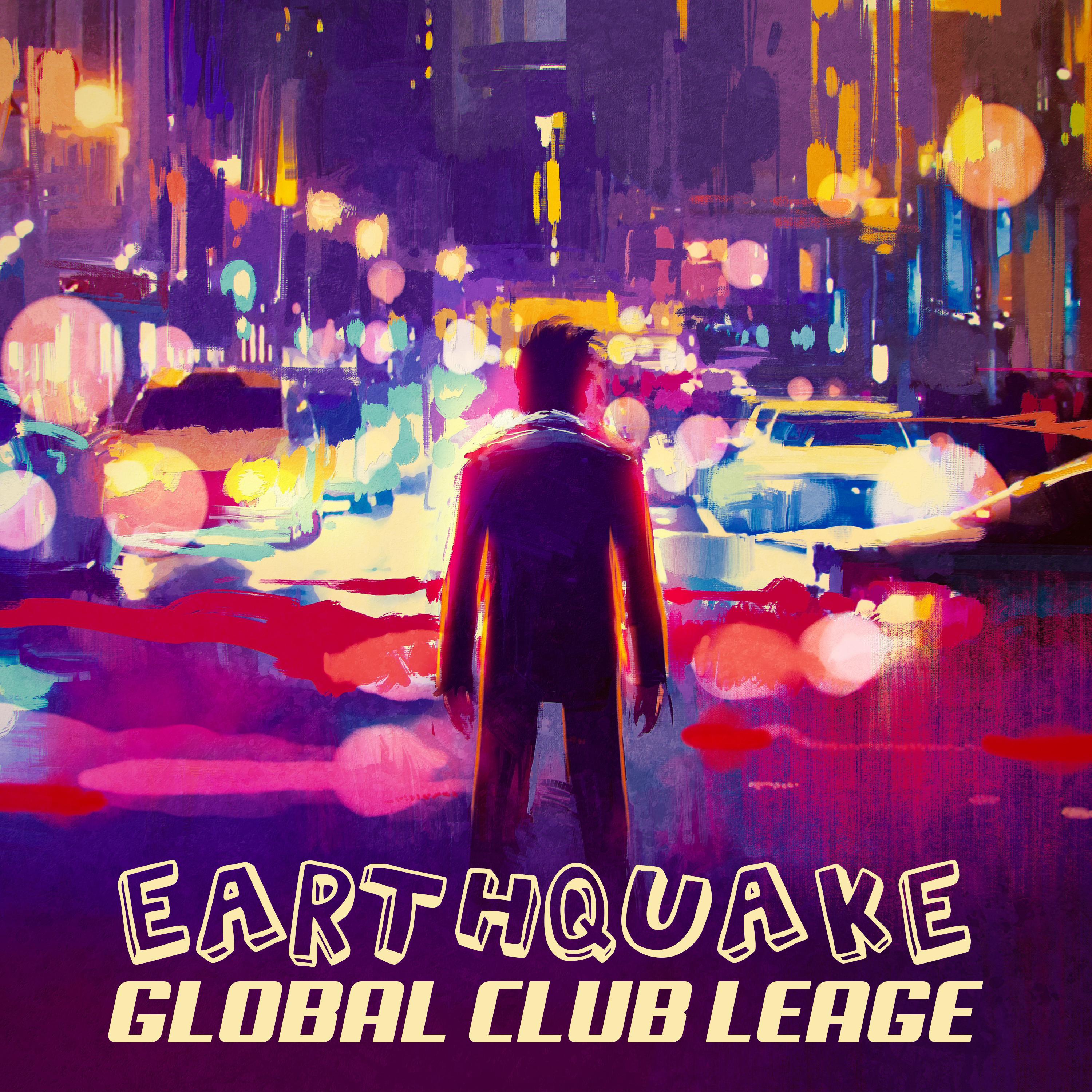 Global Club League - Earthquake (Extended Mix)