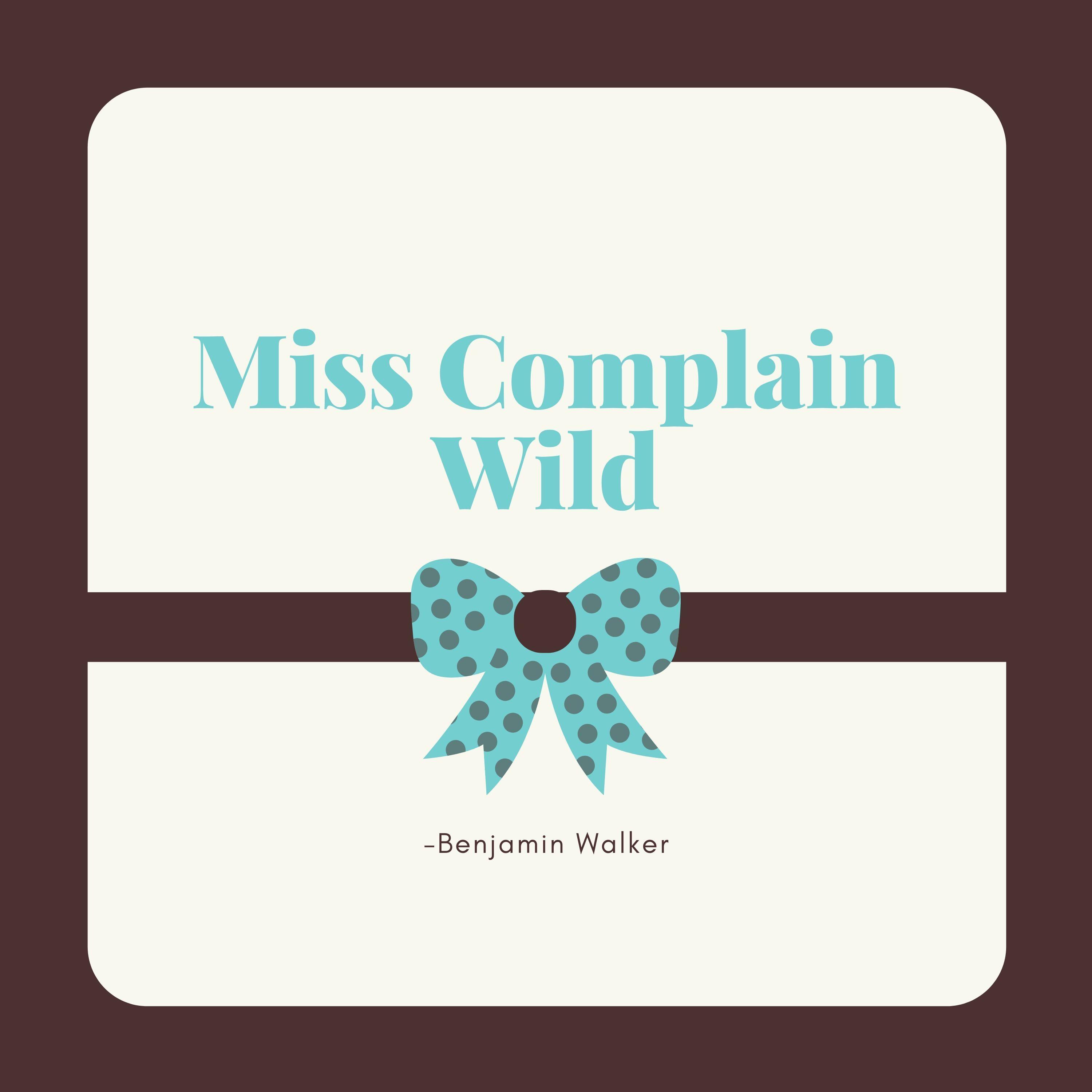 Miss Complain Wild