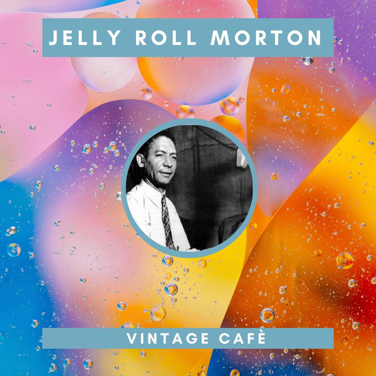Jelly Roll Morton - Vintage Cafè