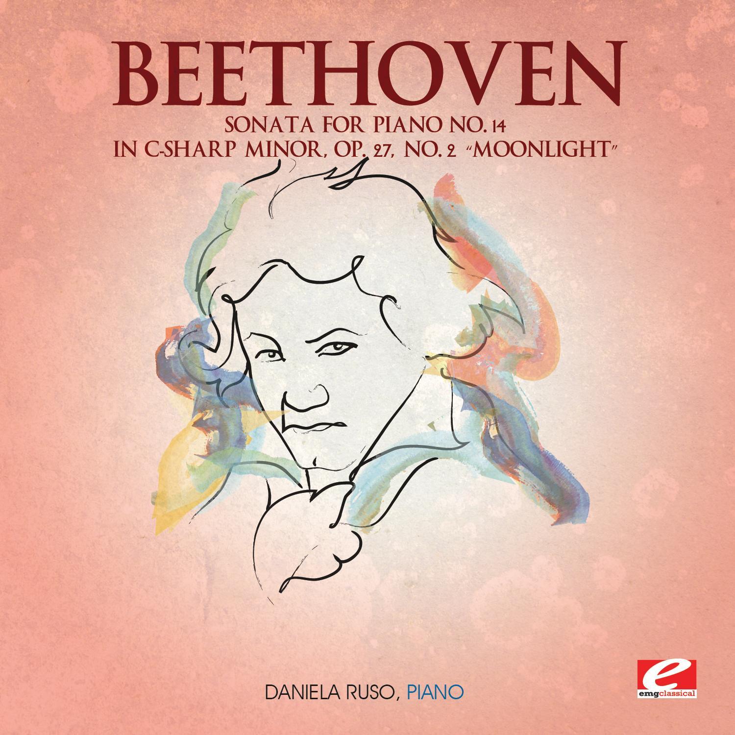 Beethoven: Sonata for Piano No. 14 in C-Sharp Minor, Op. 27, No. 2 “Moonlight” (Digitally Remastered)