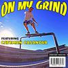 Unknown Persona - On My Grind (feat. Caveman Casanova)