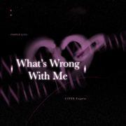 What's Wrong With Me（翻自 Lil Ghost小鬼）