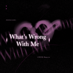 What's Wrong With Me（翻自 Lil Ghost小鬼）