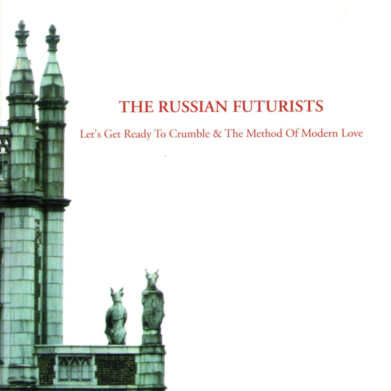 Let's Get Ready to Crumble / The Method of Modern Love