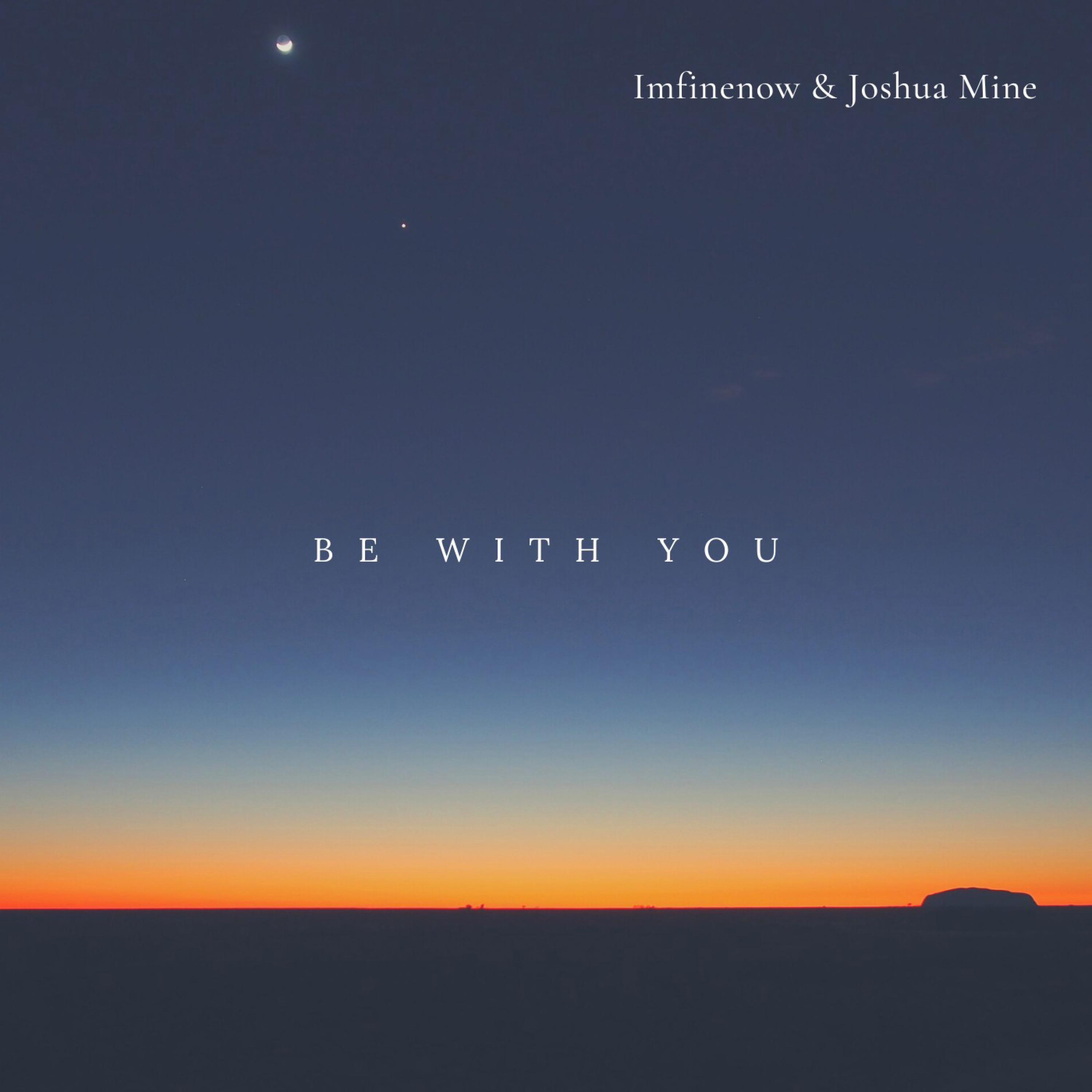 imfinenow - Be With You