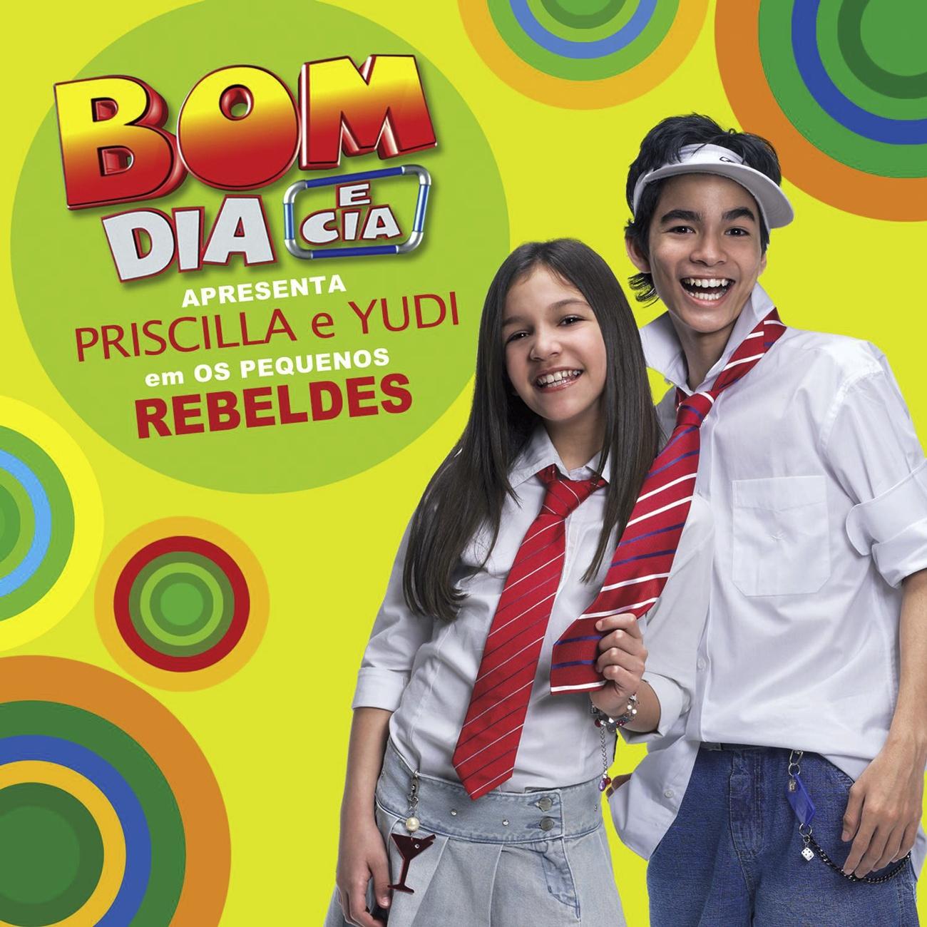 Bom Dia E Cia Apresenta Priscila E Yudi Em Os Pequenos Rebeldes