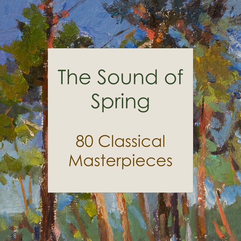 "'The Sound of Spring: 80 Classical Masterpieces"