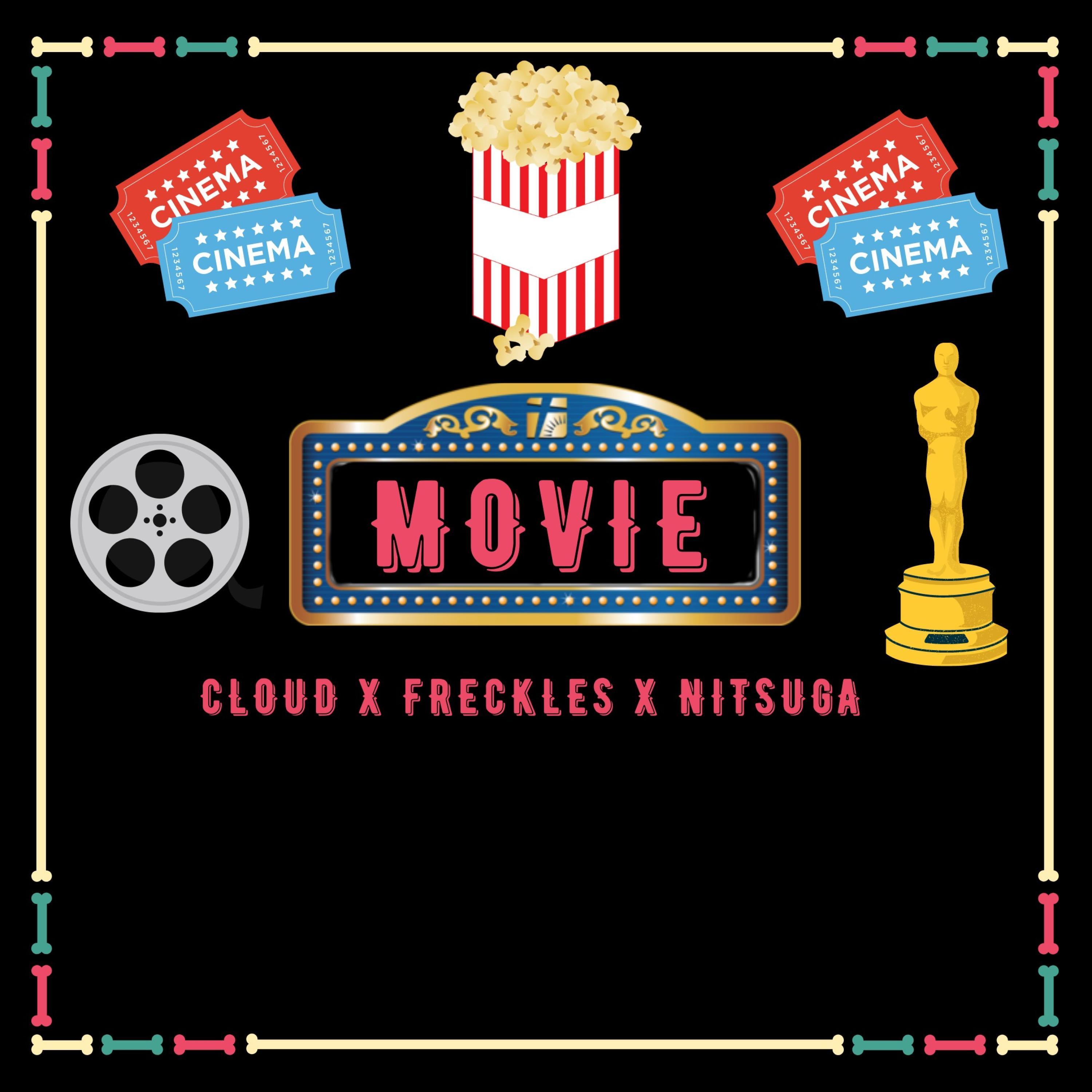 Movie (feat. Nitsuga, Freckles & Cloud)