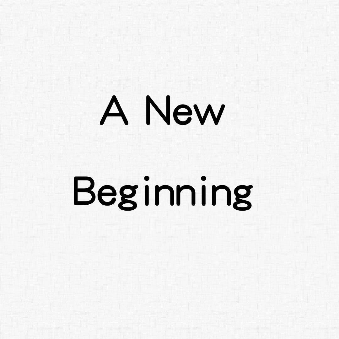 A New Beginning