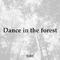 Dance in the forest专辑