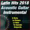 Latin Hits 2018 (Acoustic Guitar) (Instrumental)专辑