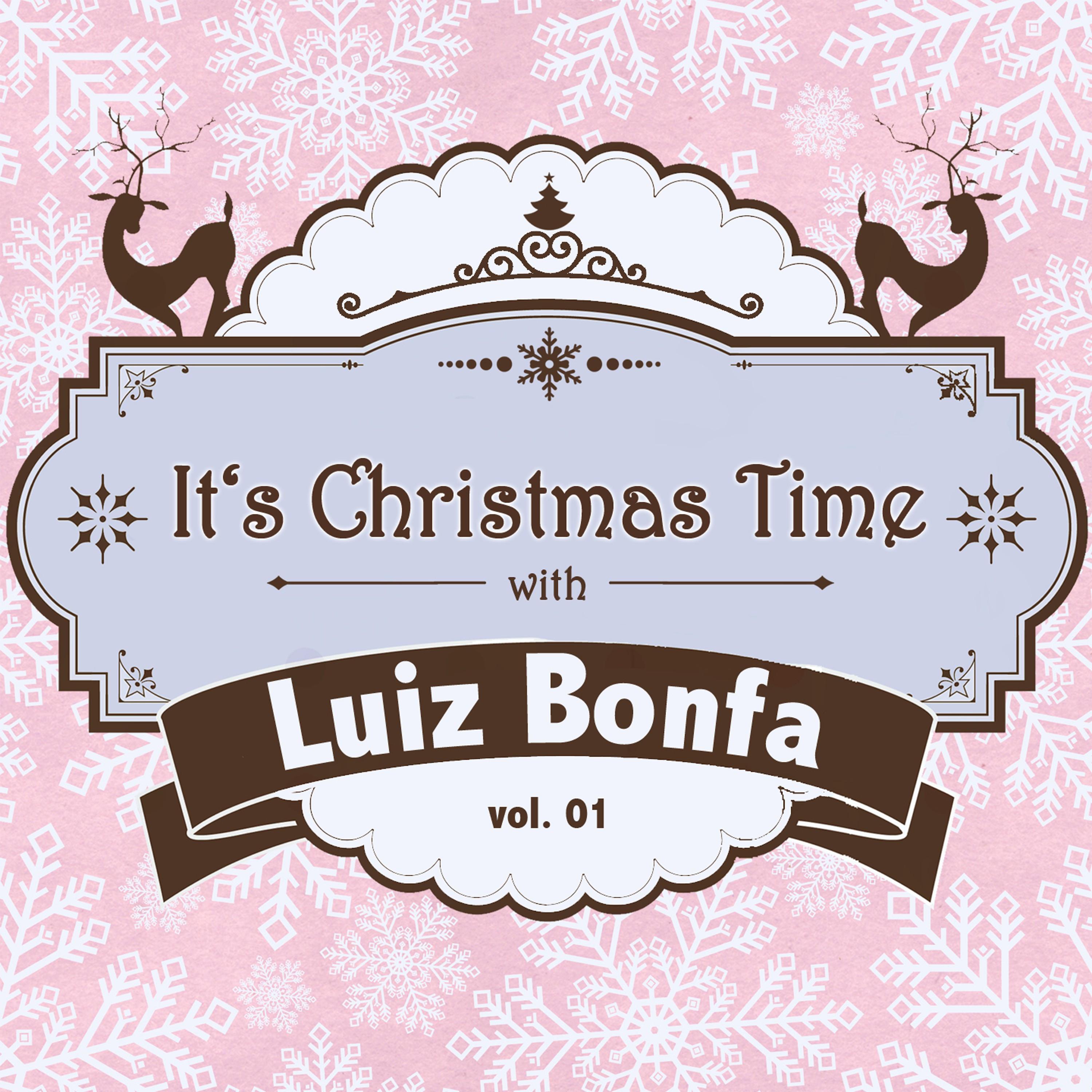 It's Christmas Time with Luiz Bonfa, Vol. 01