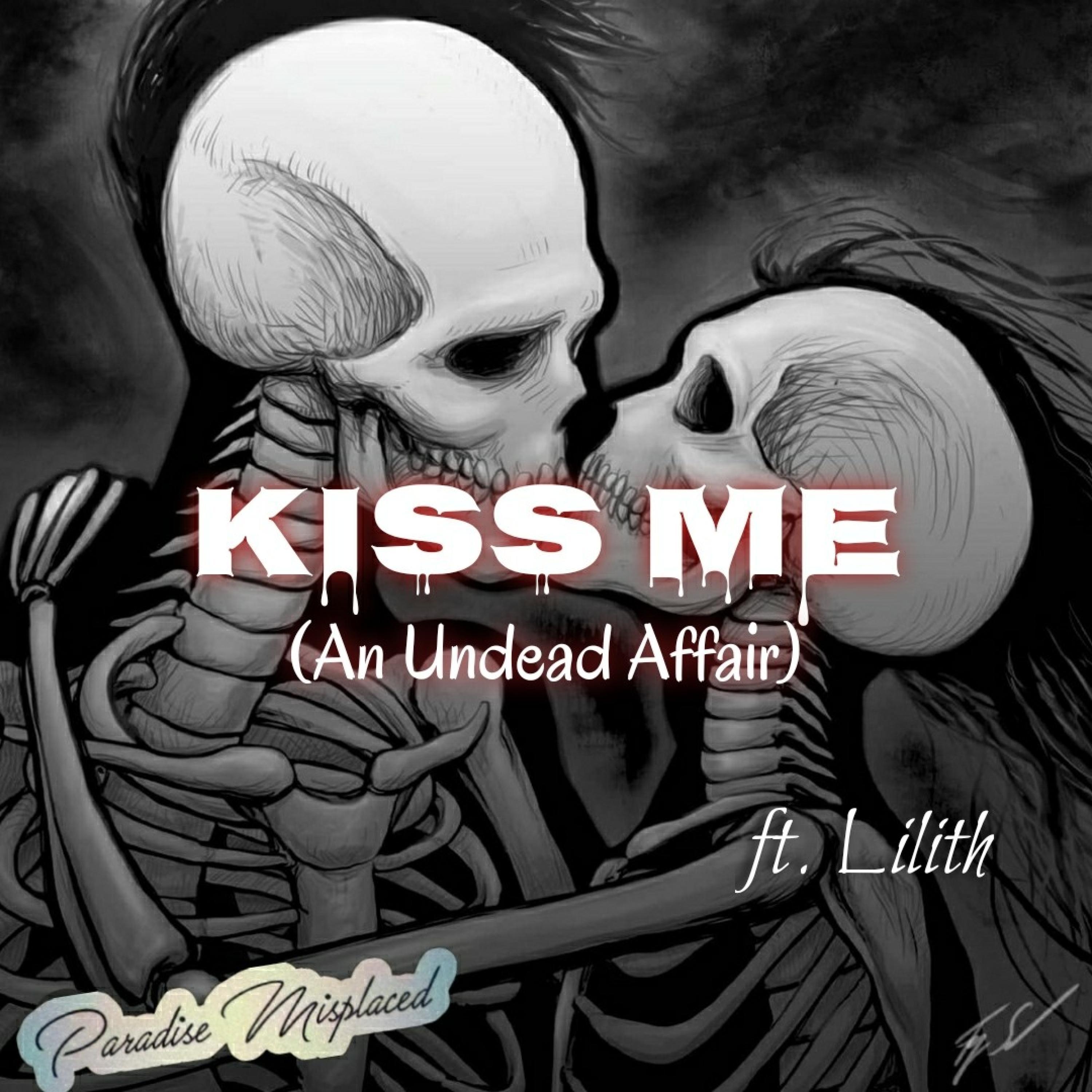 Kiss Me (An Undead Affair) (feat. Lilith)