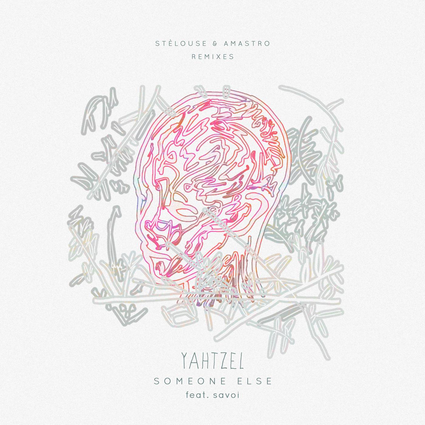 Yahtzel - Someone Else (Amastro Remix)