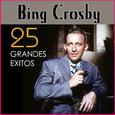 Bing Crosby 25 Grandes Éxitos