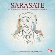 Sarasate: Nocturne-Serenade for Violin and Piano, Op. 45 (Digitally Remastered)