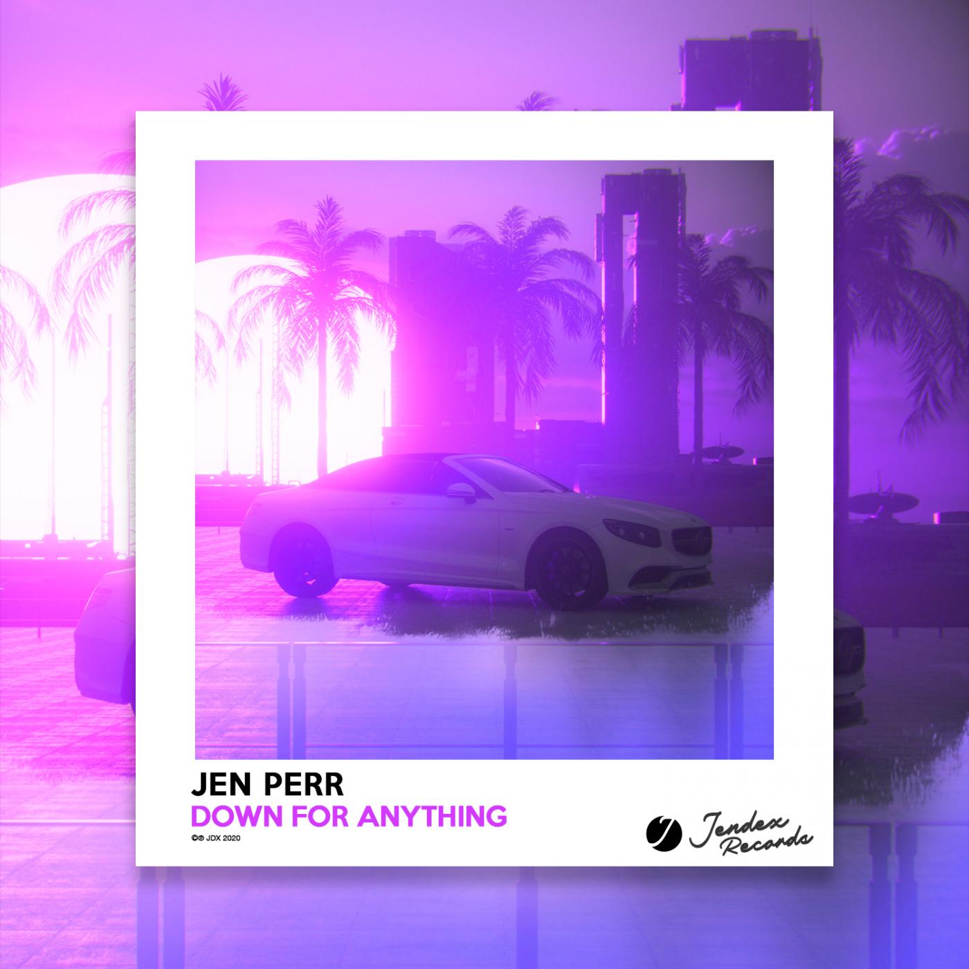 Jen Perr - Down For Anything (Original Mix)