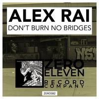 Alex Rai - Don't Burn No Bridges (Original Mix)