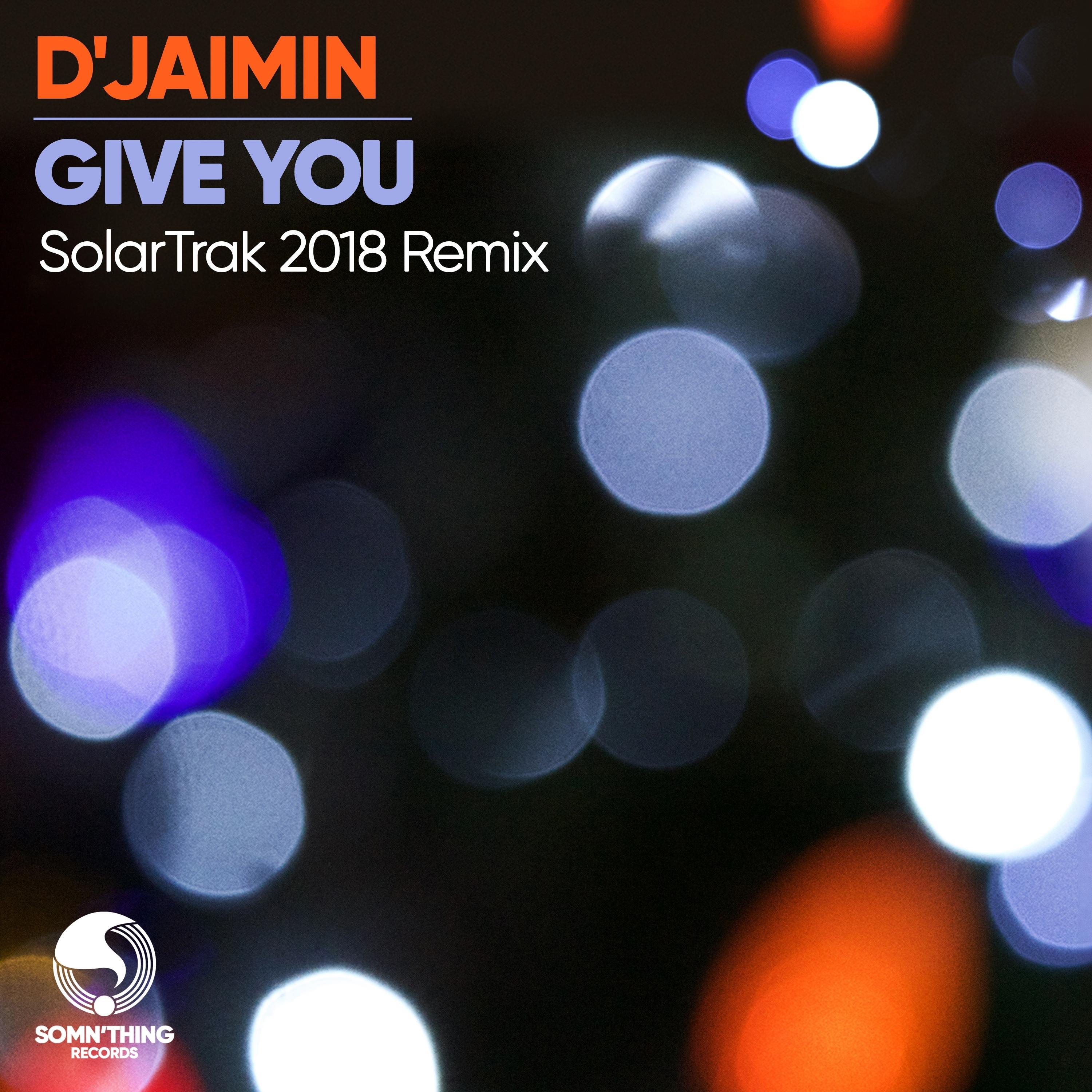 Give You (SolarTrak 2018 Remix)