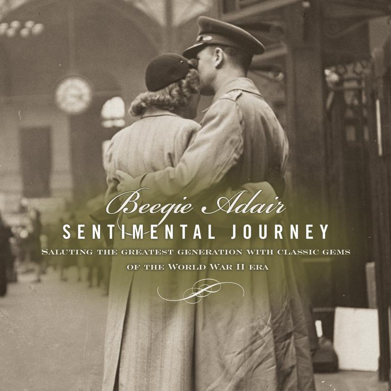 Sentimental Journey: Saluting The Greatest Generation With Classic Gems Of The World War II Era专辑