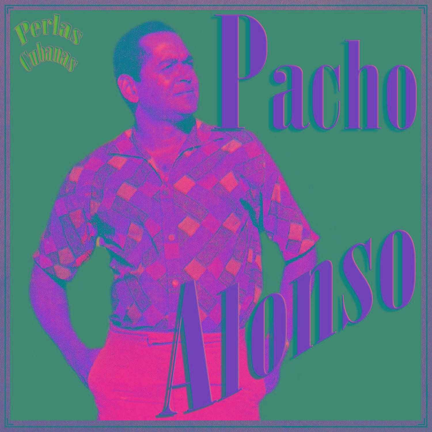 Perlas Cubanas: Pacho Alonso