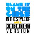 Blame It on the Girls (In the Style of Mika) [Karaoke Version] - Single